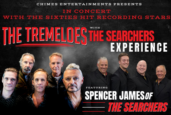 The Searchers Experience featuring Spencer James and The Tremeloes