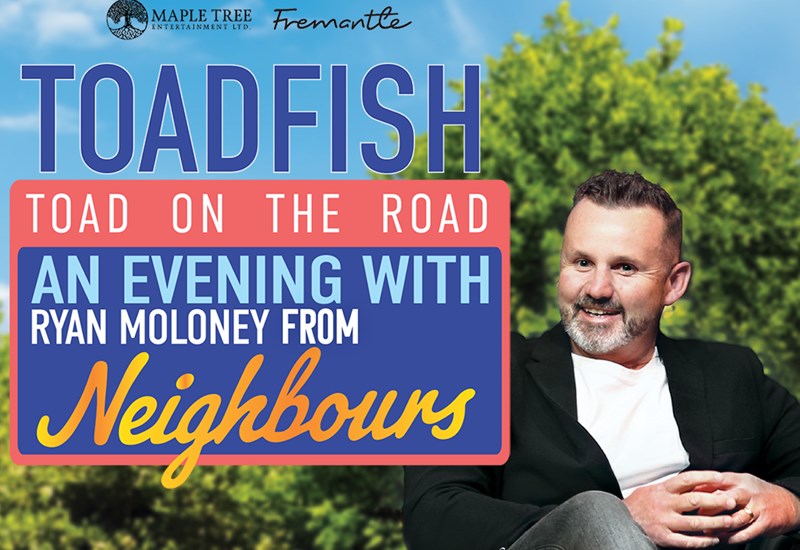 'Toadfish On Tour’ - An Evening with Neighbours’ Ryan Moloney