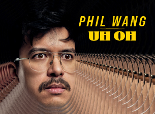 Phil Wang: UH OH