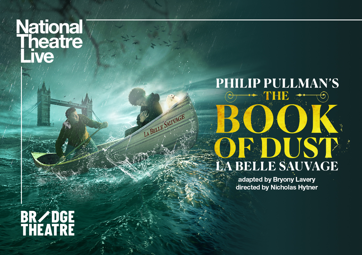 NT Live: The Book of Dust - La Belle Sauvage