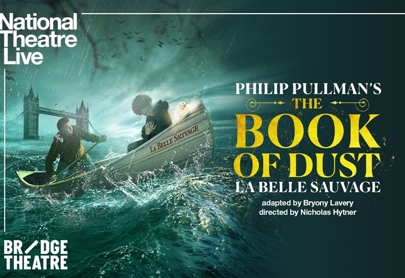 NT Live: The Book of Dust - La Belle Sauvage